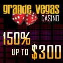 Grande Vegas Casino - EXCLUSIVE BONUS - 150% to $300 on 1st Deposit