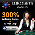 Eurobets Casino | 300% Welcome Bonus | Gambling City